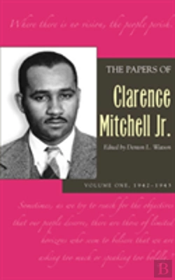 Bertrand.pt - The Papers Of Clarence Mitchell Jr., Volume I