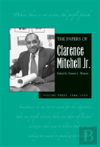 The Papers Of Clarence Mitchell Jr., Volume Iii