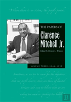 Bertrand.pt - The Papers Of Clarence Mitchell Jr., Volume Iii