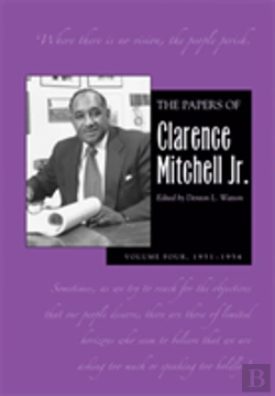 Bertrand.pt - The Papers Of Clarence Mitchell Jr., Volume Iv