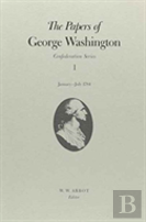 The Papers Of George Washington  Confederation Series, V.1: January-July 1784