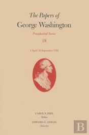 The Papers Of George Washington: Presidential Series, Volume 18