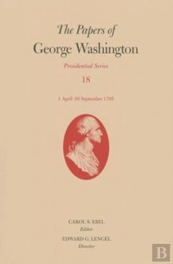 Bertrand.pt - The Papers Of George Washington: Presidential Series, Volume 18
