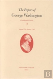 The Papers Of George Washington V. 11; Presidential Series;August 1792-January 1793