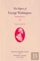 The Papers Of George Washington V. 15; 1 January-30 April 1794