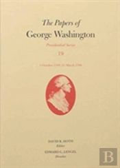The Papers Of George Washington; V. 19; Presidential Series; 1 October 1795â€“31 March 1796