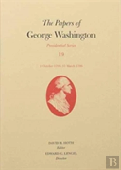 Bertrand.pt - The Papers Of George Washington; V. 19; Presidential Series; 1 October 1795â€“31 March 1796