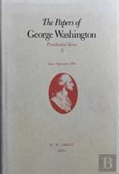 The Papers Of George Washington V.3; June-Sept, 1789;June-Sept, 1789