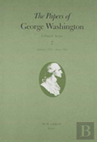 The Papers Of George Washington V.7; Colonial Series;Jan.1761-Dec.1767