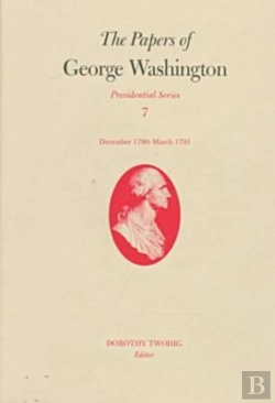 Bertrand.pt - The Papers Of George Washington V.7; Presidential Series;December 1790-March 1791