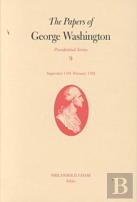 The Papers Of George Washington V.9; Presidential Series;September 1791-February 1792