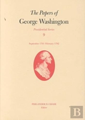 The Papers Of George Washington V.9; Presidential Series;September 1791-February 1792