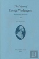 The Papers Of George Washington Volume 10