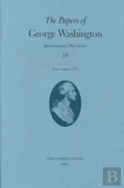 The Papers Of George Washington Volume 10