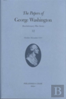 The Papers Of George Washington Volume 12