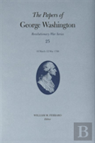 The Papers Of George Washington Volume 25