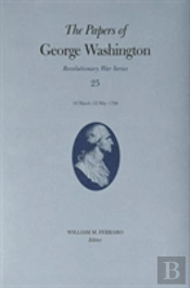 The Papers Of George Washington Volume 25