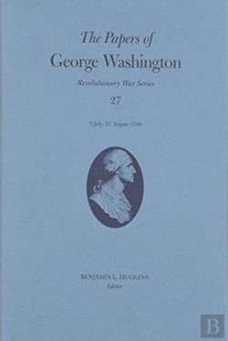 Bertrand.pt - The Papers Of George Washington Volume 27