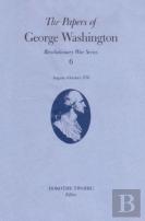The Papers Of George Washington Volume 6