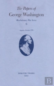 The Papers Of George Washington Volume 6