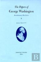 The Papers Of George Washington Volume 8
