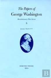 The Papers Of George Washington Volume 8
