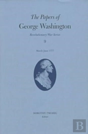 The Papers Of George Washington Volume 9