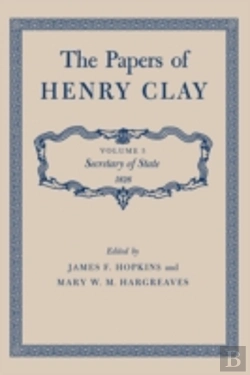 Bertrand.pt - The Papers Of Henry Clay: Secretary Of S