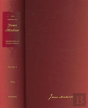The Papers Of James Madison V. 7; April-31 August 1804