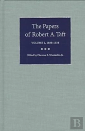 The Papers Of Robert A. Taft Vol 1; 1889-1938