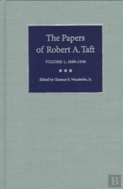 Bertrand.pt - The Papers Of Robert A. Taft Vol 1; 1889-1938