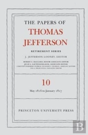 The Papers Of Thomas Jefferson: Retirement Series, Volume 10