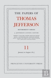 The Papers Of Thomas Jefferson: Retirement Series, Volume 11