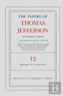 The Papers Of Thomas Jefferson: Retirement Series, Volume 12