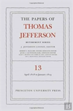 Bertrand.pt - The Papers Of Thomas Jefferson: Retirement Series, Volume 13