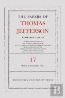 The Papers Of Thomas Jefferson, Retirement Series, Volume 17