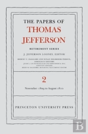 The Papers Of Thomas Jefferson, Retirement Series, Volume 2