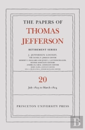 The Papers Of Thomas Jefferson, Retirement Series, Volume 20