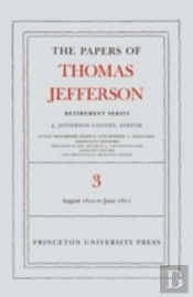 The Papers Of Thomas Jefferson, Retirement Series, Volume 3