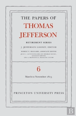 Bertrand.pt - The Papers Of Thomas Jefferson, Retirement Series, Volume 6