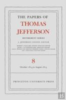 Bertrand.pt - The Papers Of Thomas Jefferson, Retirement Series, Volume 8