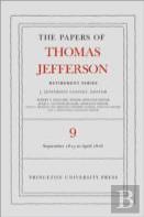 The Papers Of Thomas Jefferson, Retirement Series, Volume 9