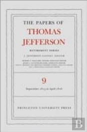 The Papers Of Thomas Jefferson, Retirement Series, Volume 9