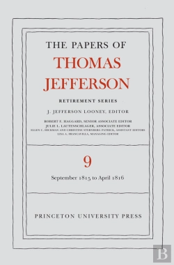Bertrand.pt - The Papers Of Thomas Jefferson, Retirement Series, Volume 9