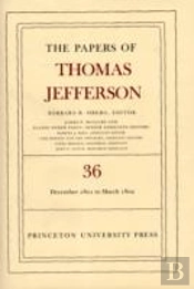 The Papers Of Thomas Jefferson, Volume 36