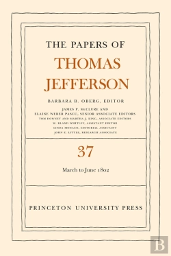 Bertrand.pt - The Papers Of Thomas Jefferson, Volume 37