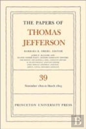 The Papers Of Thomas Jefferson, Volume 39