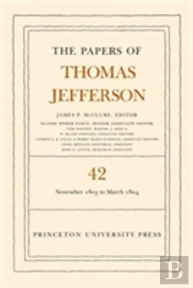 The Papers Of Thomas Jefferson, Volume 42