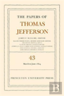 The Papers Of Thomas Jefferson, Volume 43