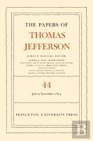 The Papers Of Thomas Jefferson, Volume 44